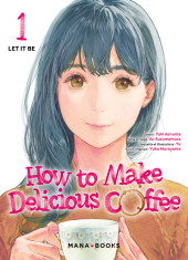 How to make delicious coffee -1- Tome 1