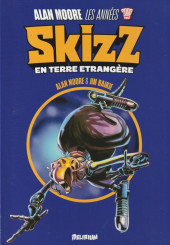 Alan Moore, les années 2000 AD -2- Skizz en terre étrangère - L'intégrale