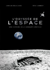L'odyssée de l'espace - L'Odyssée de l'espace - Une histoire de la conquête spatiale