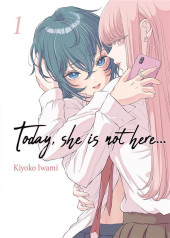 Today, she is not here... -1- Tome 1