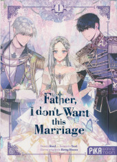 Father, I don't Want this Marriage -2- Tome 2
