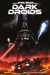 Star Wars - Dark Droids -3TL- Le désastre des droïdes