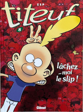 Titeuf -8a2022- Lâchez-moi le slip !