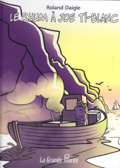 Alerte à Richibouctou -2- Le rhum à Joe Ti-Blanc