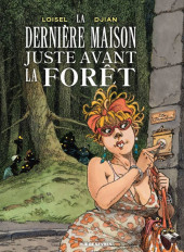 La dernière maison juste avant la forêt - Tome TL
