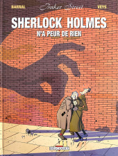 Baker Street (Veys/Barral) -1a1999- Sherlock Holmes n'a peur de rien