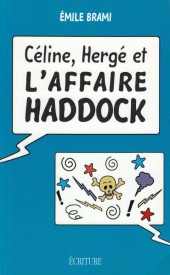 Tintin - Divers - Céline, Hergé et l'Affaire Haddock