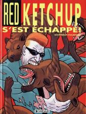 Red Ketchup (Dargaud) -3- Red Ketchup s'est échappé !