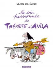 La vie passionnée de Thérèse d'Avila - Tome c2007