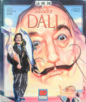 La vie de... -5- La vie de Salvador Dali