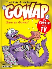 Le gowap -6- Gare au Gowap !