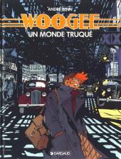 Woogee -1- Un monde truqué