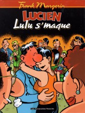 Lucien (et cie) -6- Lulu s'maque