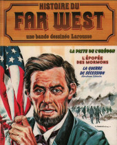 Histoire du Far-West (Intégrale) -9- La piste de l'Oregon / L'épopée des Mormons / La guerre de Sécession (1)