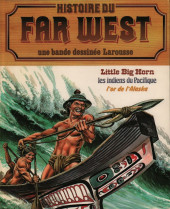 Histoire du Far-West (Intégrale) -12- Little Big Horn / Les indiens du Pacifique / L'or de l'Alaska