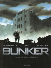 Bunker (Betbeder/Bec) -3- Réminiscences
