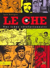 Le che - Une icône révolutionnaire - Le Che, une icône révolutionnaire