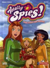 Totally Spies -5- Plus vraies que nature
