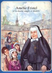 Les grandes Heures des Chrétiens -40- Amélie Fristel et la charité simple et discrète