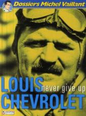 Michel Vaillant (Dossiers) -11- Louis Chevrolet - Never give up