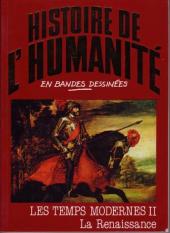 Histoire de l'humanité en bandes dessinées -28- Les Temps modernes II - La Renaissance