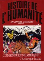 Histoire de l'humanité en bandes dessinées -44- L'Indépendance des Amériques II - L'Amérique latine