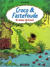 Croco & Fastefoude -1- Un amour de Croco !