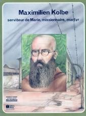 Les grandes Heures des Chrétiens -45a1984- Maximilien Kolbe - Serviteur de Marie, missionnaire, martyr