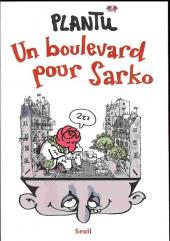 (AUT) Plantu -2008- Un boulevard pour Sarko