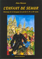 L'enfant de Semur - Historique de la Bourgogne du sud du Xe, XIe et XIIe siècle