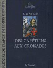 Histoire de France en Bandes Dessinées (Larousse - 2008) -3- Des Capétiens aux croisades