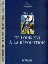 Histoire de France en Bandes Dessinées (Larousse - 2008) -10- De Louis XVI à la Révolution