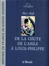 Histoire de France en Bandes Dessinées (Larousse - 2008) -12- De la chute de l'Aigle à Louis-Philippe