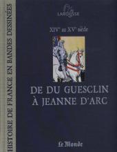 Histoire de France en Bandes Dessinées (Larousse - 2008) -6- De Du Guesclin à Jeanne d'Arc