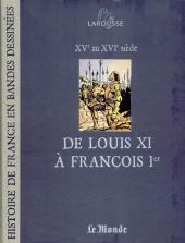 Histoire de France en Bandes Dessinées (Larousse - 2008) -7- De Louis XI à François Ier