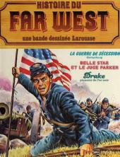 Histoire du Far-West (Intégrale) -10- La guerre de sécession (2) / Belle Star et le juge Parker / Drake