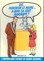 L'instruction civique en bande dessinée -1- Dis, monsieur le Maire... A quoi ça sert Marianne ?