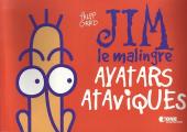 Jim le Malingre - Avatars ataviques