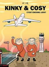 Kinky & Cosy -1- C'est encore loin ?