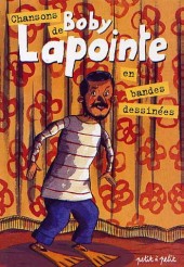 Chansons en Bandes Dessinées  - Chansons de Boby Lapointe en bandes dessinées