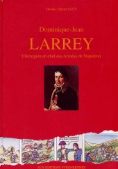 Dominique-Jean Larrey - Chirurgien en chef des Armées de Napoléon