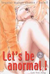 Let's be anormal -2- Tome 2