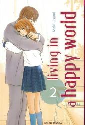 Living in a happy World -2- Tome 2