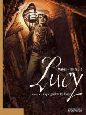 Lucy (Thirault/Malès) -2- Ce que gardent les loups