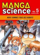 Manga science -5- Nous sommes tous des robots
