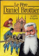 Le père Daniel Brottier - Un prêtre de légende