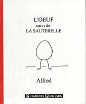 L'Œuf (Alfred) - L'œuf suivi de La sauterelle