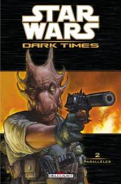 Star Wars - Dark Times -2- Parallèles