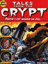Tales from the Crypt (Albin Michel) -4- Partir c'est mourir un peu...
