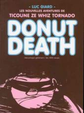 Ticoune Ze Whiz Tornado (Les nouvelles aventures de) - Donut Death